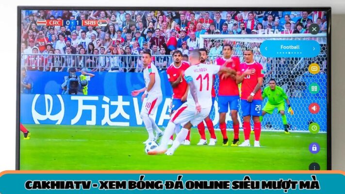 Cakhiatv – Xem bóng đá online siêu mượt mà